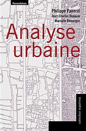 analyse urbaine panerai|Analyse urbaine (Collection Eupalinos) (French Edition).